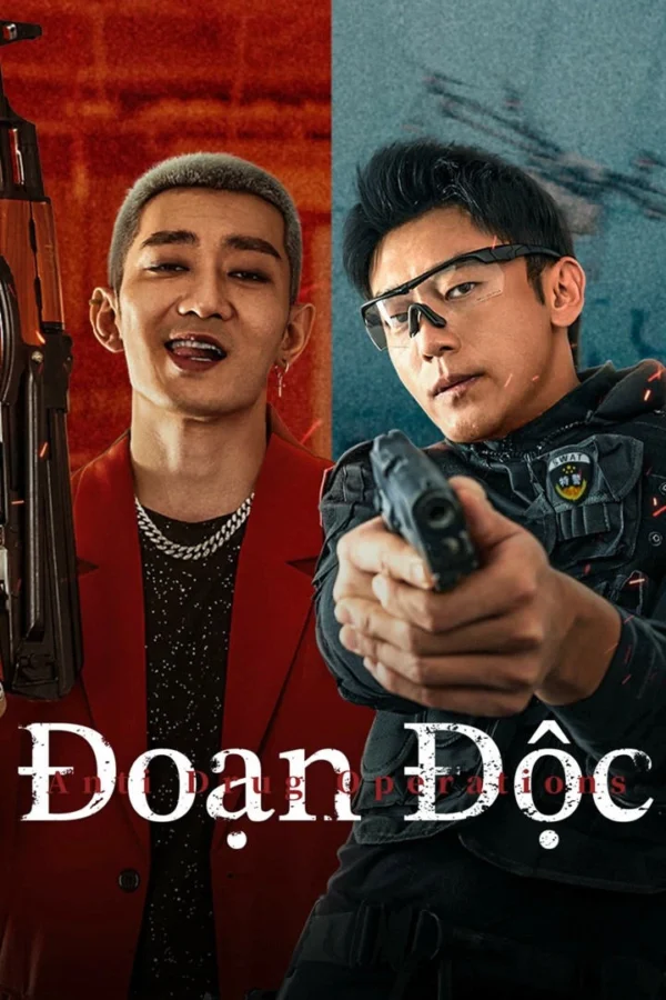 Đoạn Độc - Anti Drug Operations (2025) Đoạn Độc - Anti Drug Operations (2025)