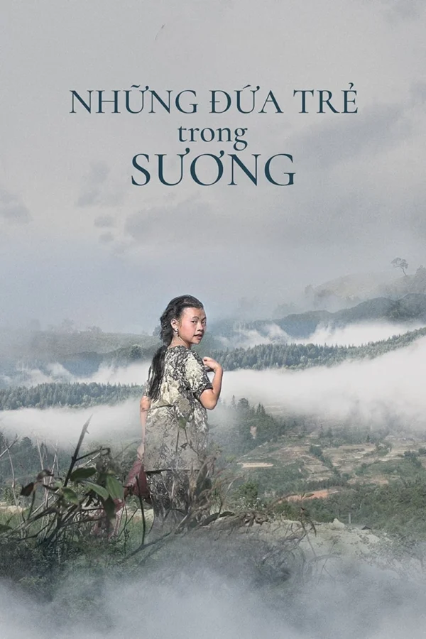 Những Đứa Trẻ Trong Sương - Children Of The Mist (2022) Những Đứa Trẻ Trong Sương - Children Of The Mist (2022)