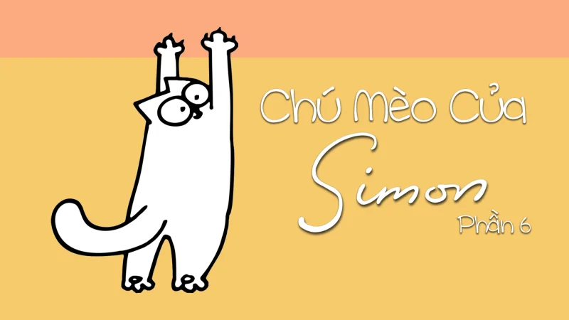 Chú Mèo Của Simon (Phần 6) - Simon's Cat (Season 6)