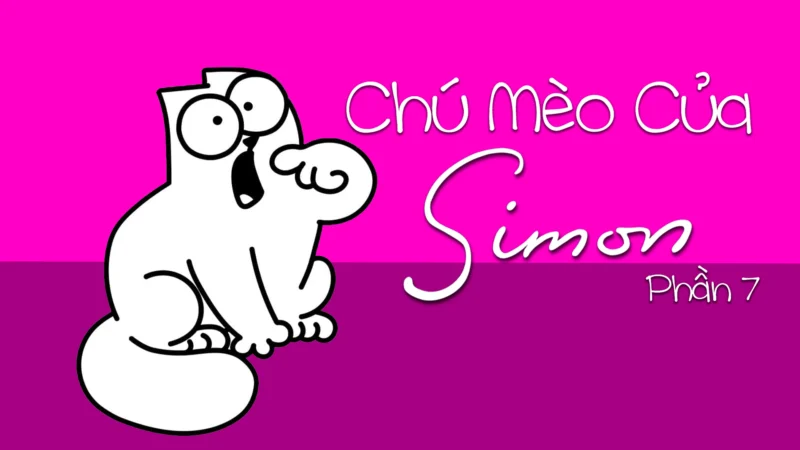 Chú Mèo Của Simon (Phần 7) - Simon's Cat (Season 7)