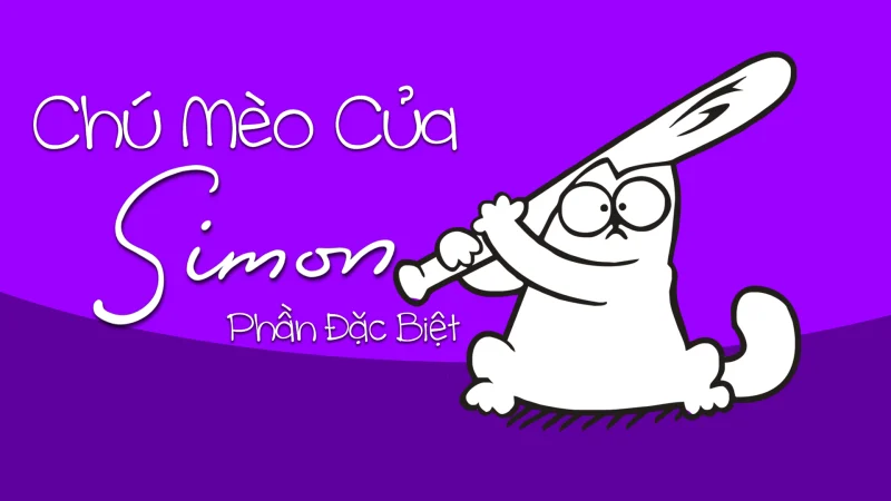 Chú Mèo Của Simon (Phần Đặc Biệt) - Simon's Cat (Special)