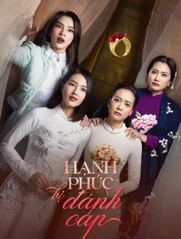 Hạnh Phúc Bị Đánh Cắp - Stolen Happiness (2024) Hạnh Phúc Bị Đánh Cắp - Stolen Happiness (2024)
