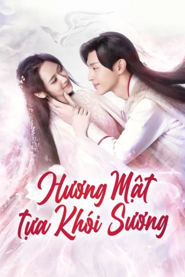 Hương Mật Tựa Khói Sương - Ashes of Love (2018) Hương Mật Tựa Khói Sương - Ashes of Love (2018)