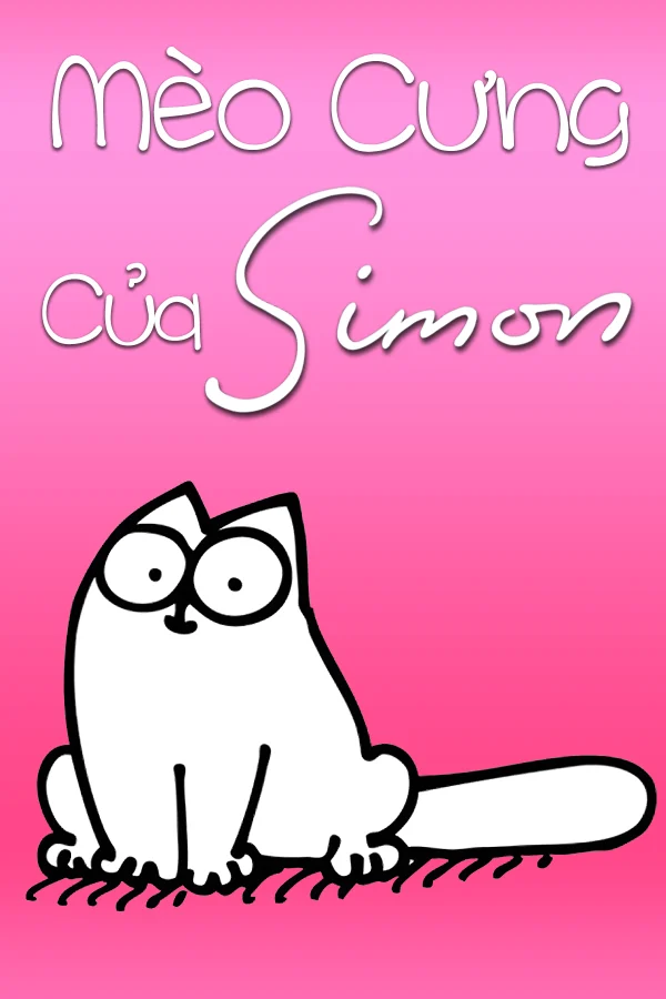 Mèo Cưng Của Simon - Simon's Cat (Color) (2022) Mèo Cưng Của Simon - Simon's Cat (Color) (2022)