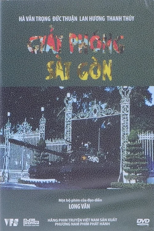 Giải Phóng Sài Gòn - Liberation of Saigon (2005) Giải Phóng Sài Gòn - Liberation of Saigon (2005)