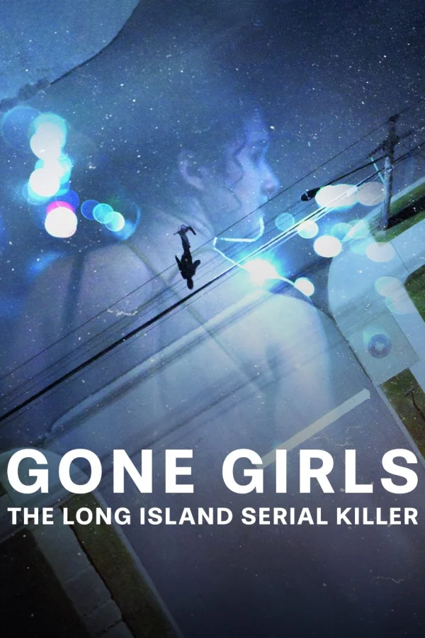 Những Cô Gái Mất Tích: Sát Nhân Hàng Loạt Ở Long Island - Gone Girls: The Long Island Serial Killer (2025) Những Cô Gái Mất Tích: Sát Nhân Hàng Loạt Ở Long Island - Gone Girls: The Long Island Serial Killer (2025)