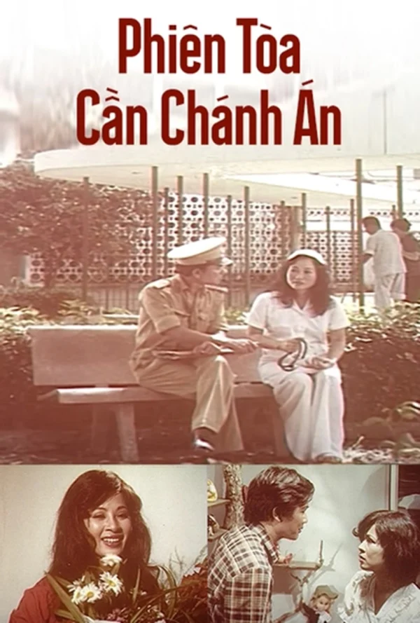 Phiên Tòa Cần Chánh Án - The Court Needs A Chief Justice (1987) Phiên Tòa Cần Chánh Án - The Court Needs A Chief Justice (1987)