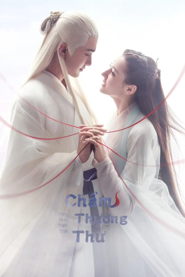 Tam Sinh Tam Thế Chẩm Thượng Thư - Eternal Love Of Dream (2020) Tam Sinh Tam Thế Chẩm Thượng Thư - Eternal Love Of Dream (2020)