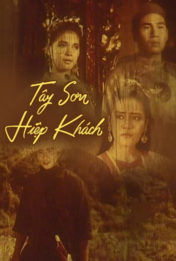 Tây Sơn Hiệp Khách - Tay Son Swordsman (1991) Tây Sơn Hiệp Khách - Tay Son Swordsman (1991)