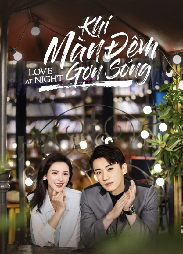 Khi Màn Đêm Gợn Sóng - Love At Night (2021) Khi Màn Đêm Gợn Sóng - Love At Night (2021)