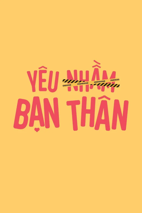 Yêu Nhầm Bạn Thân - Friendzone (2025)